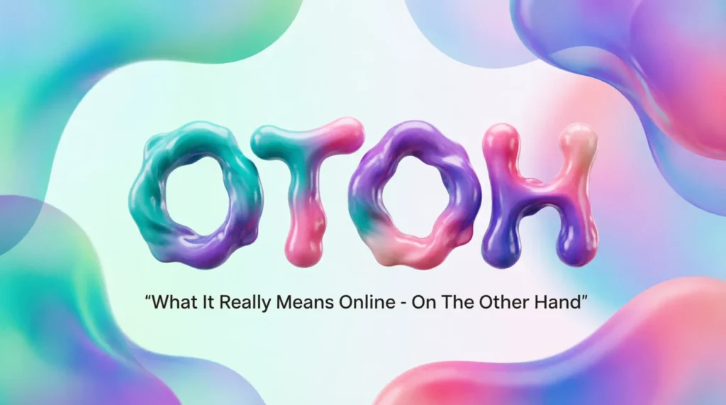 What Does OTOH Mean?
