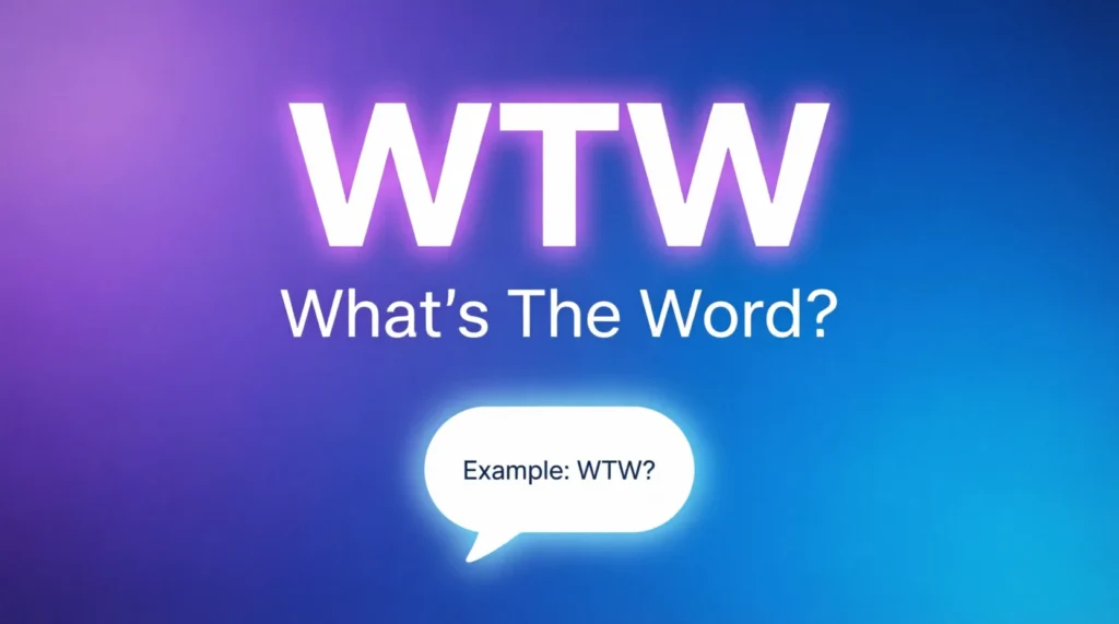 What Does WTW Mean in Texting?