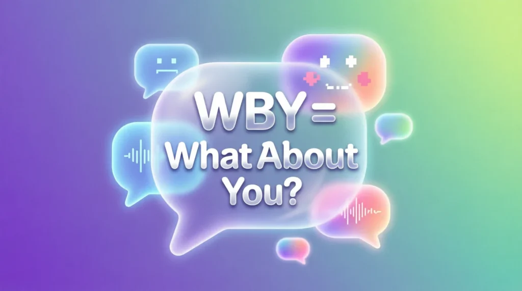 What Does WBY Mean in Chat?