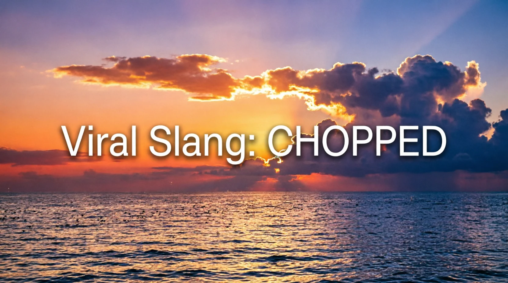 What Does Chopped Mean Viral Slang Explained 2026