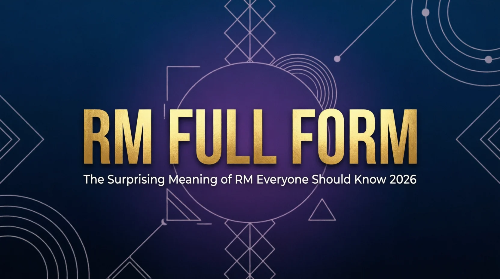 RM Full Form: The Surprising Meaning of RM Everyone 2026