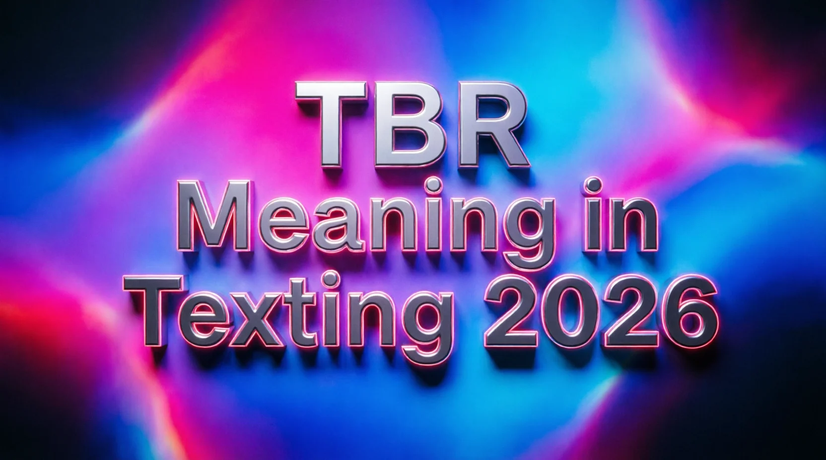 TBR Meaning What Does TBR Really Mean in Texting 2026